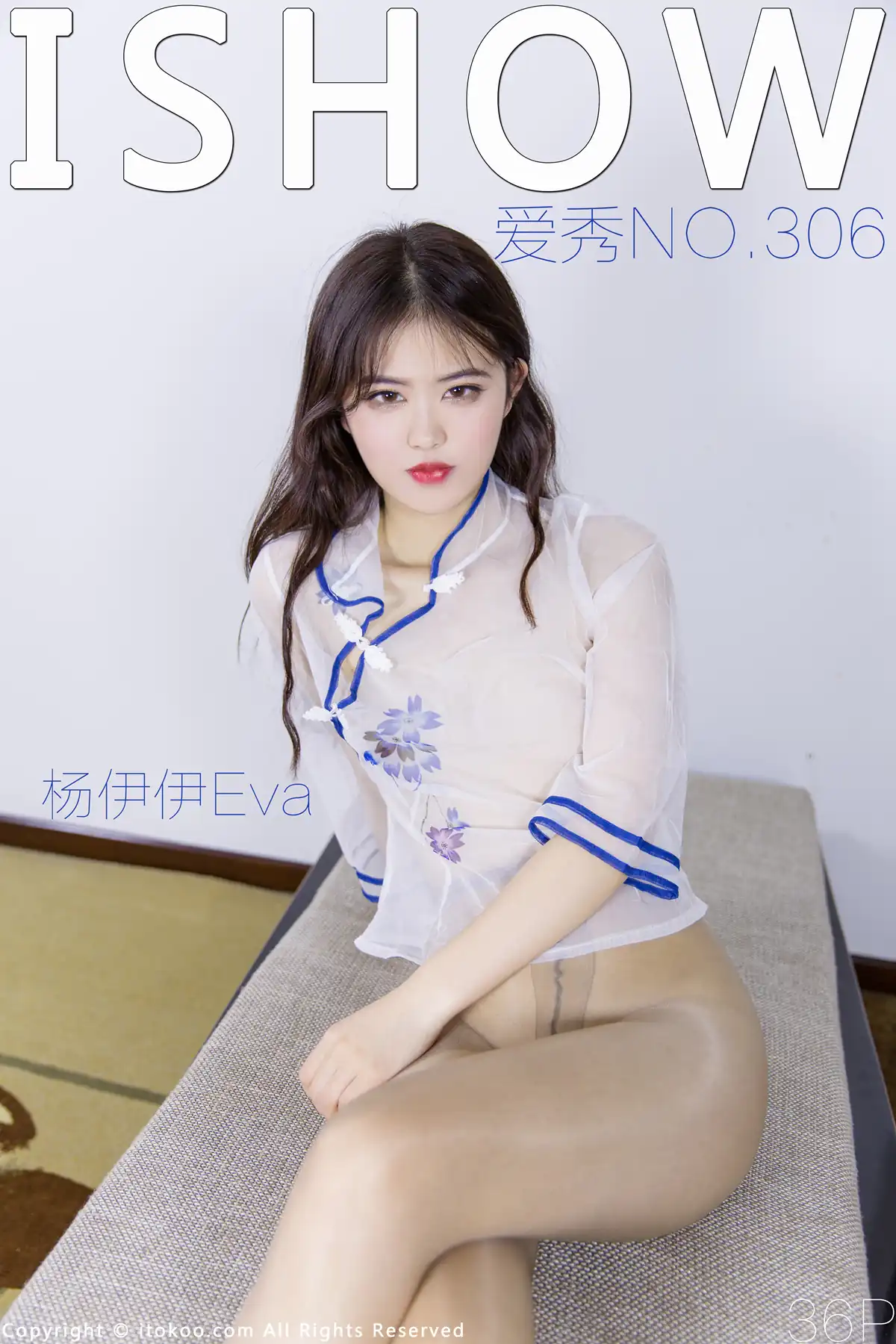 ISHOW爱秀 2022.03.26 NO.306 杨伊伊Eva[36+1P／215MB]